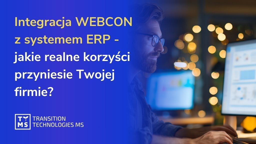 Integracja WEBCON z systemem ERP – jakie realne korzyści przyniesie Twojej firmie