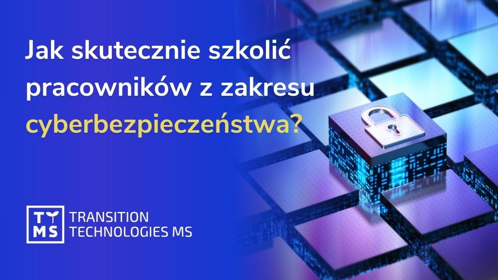 Jak skutecznie szkolić pracowników z zakresu cyberbezpieczeństwa?