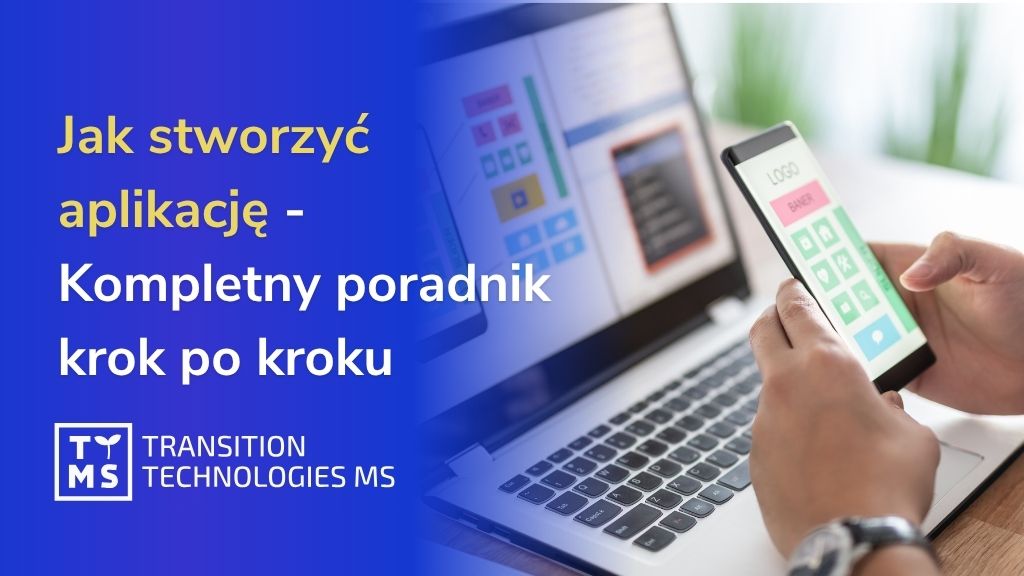 Jak stworzyć aplikację – Kompletny poradnik krok po kroku