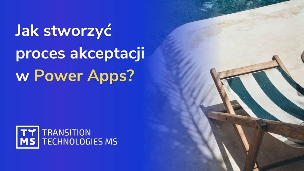 Jak stworzyć proces akceptacji w Power Apps