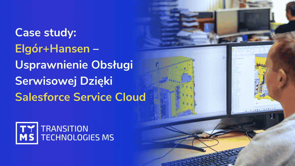 Elgór+Hansen – Usprawnienie Obsługi Serwisowej Dzięki Salesforce Service Cloud