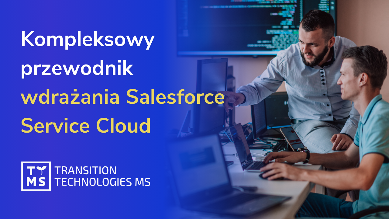 Wdrażamy Salesforce Service Cloud – przewodnik