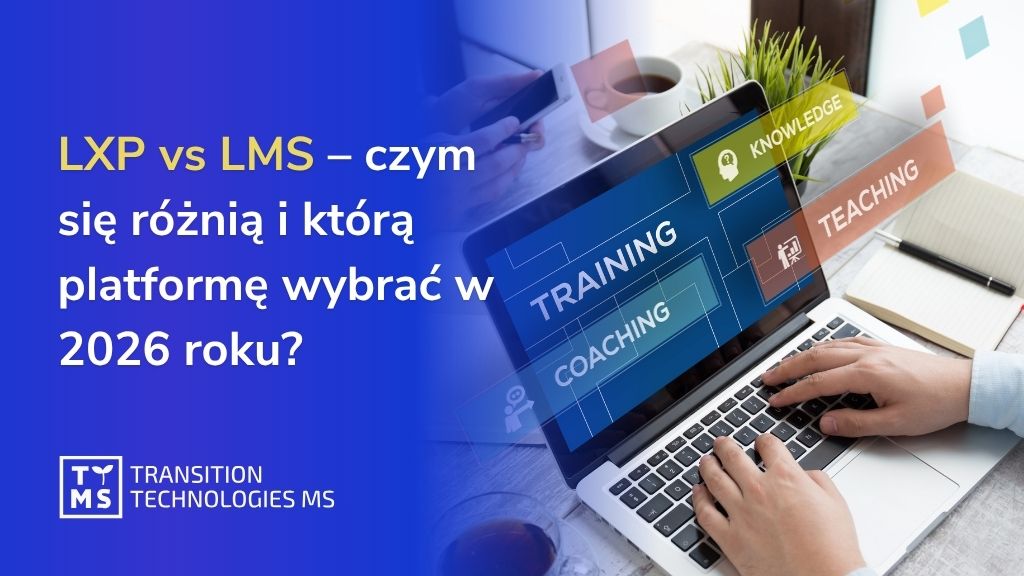 LXP vs LMS – czym się różnią i którą platformę wybrać w 2026 roku?