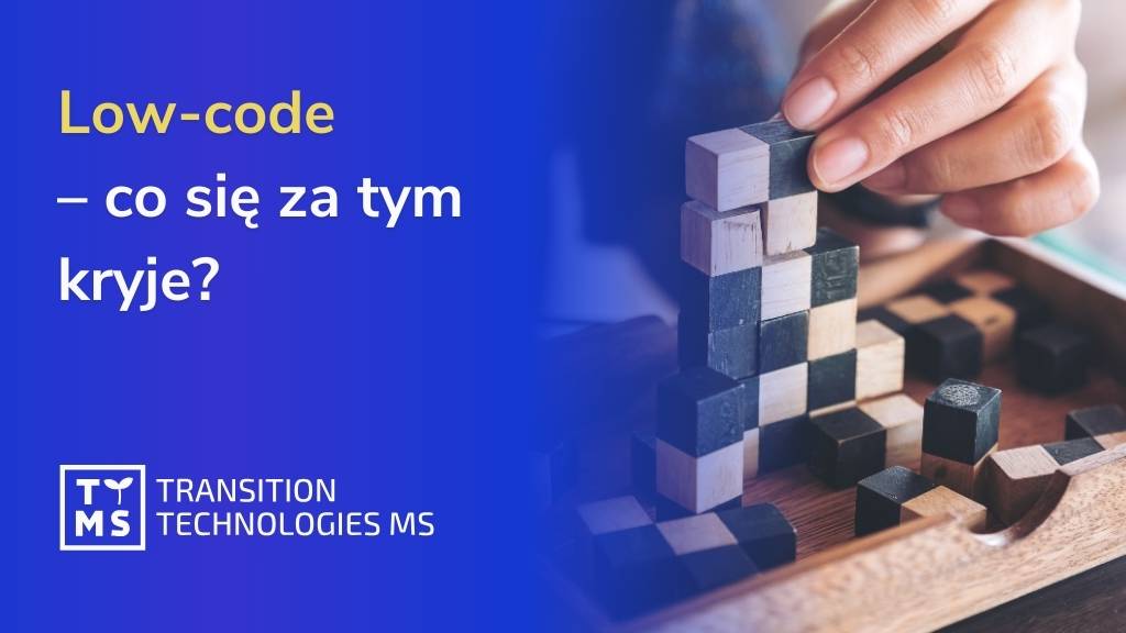 Low-code – co się za tym kryje?