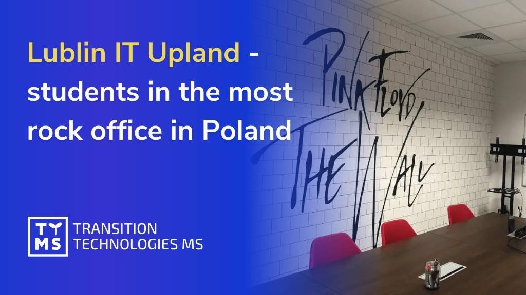 Lublin IT Upland – students in the most rock office in Poland