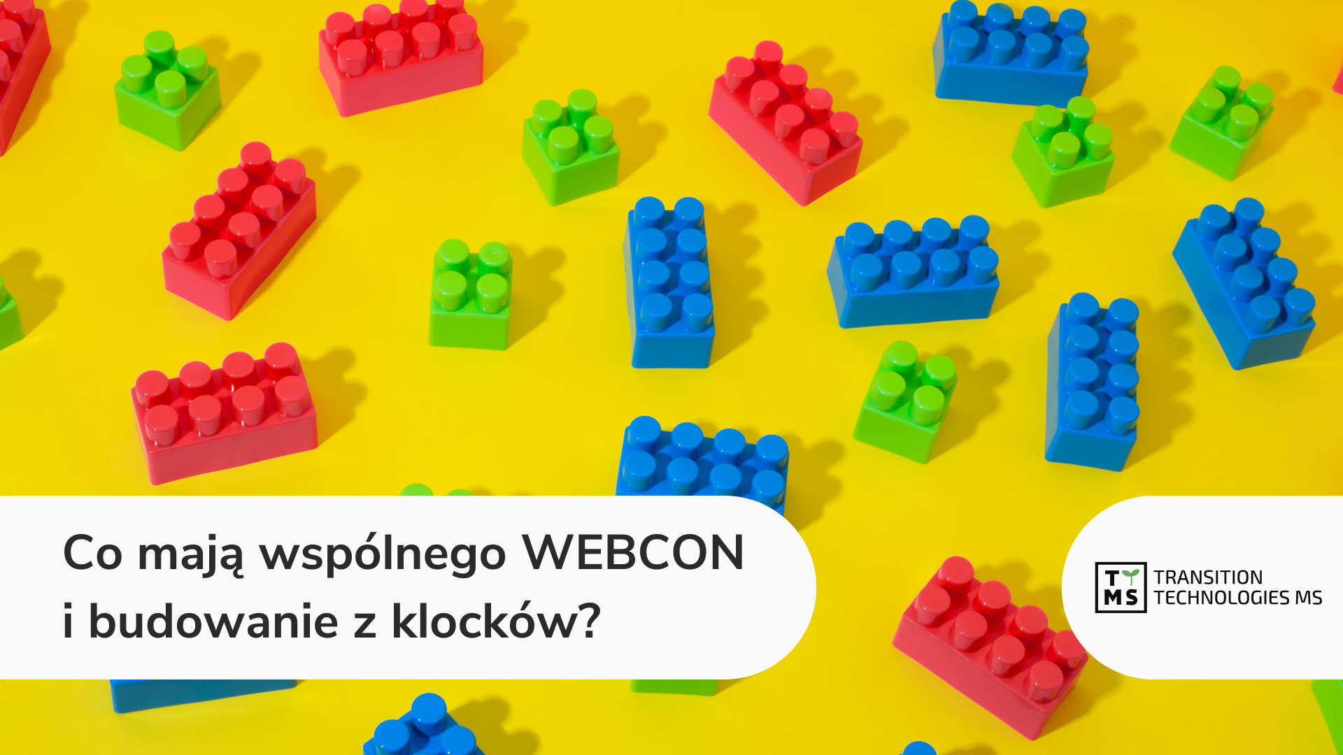 Co mają wspólnego Webcon i budowanie z klocków?