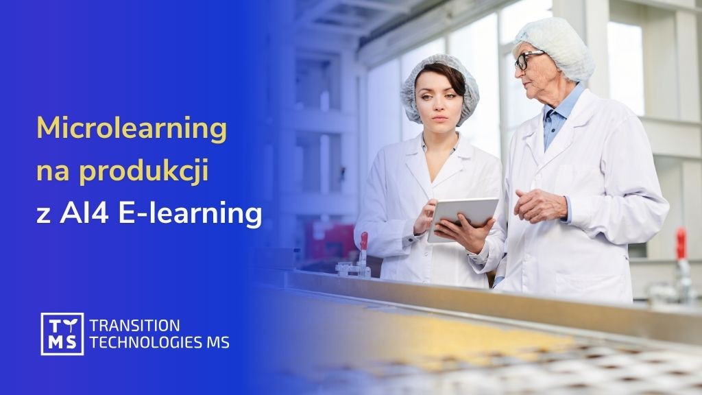 Microlearning na produkcji: jak AI4 E-learning upraszcza dokumentację techniczną i szkolenia