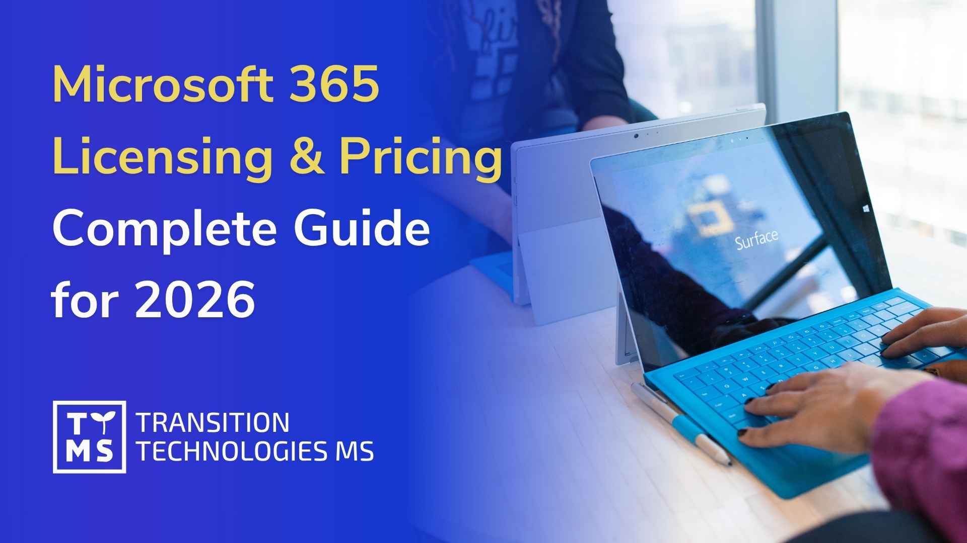 Microsoft 365 Licensing & Pricing 2026: Complete Buyer’s Guide