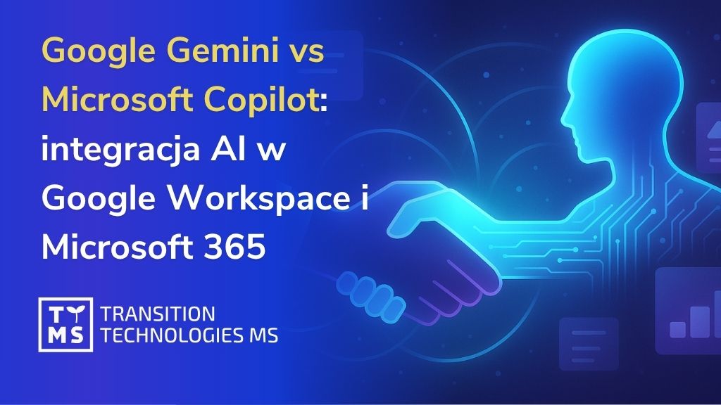 Google Gemini vs Microsoft Copilot: integracja AI w Google Workspace i Microsoft 365