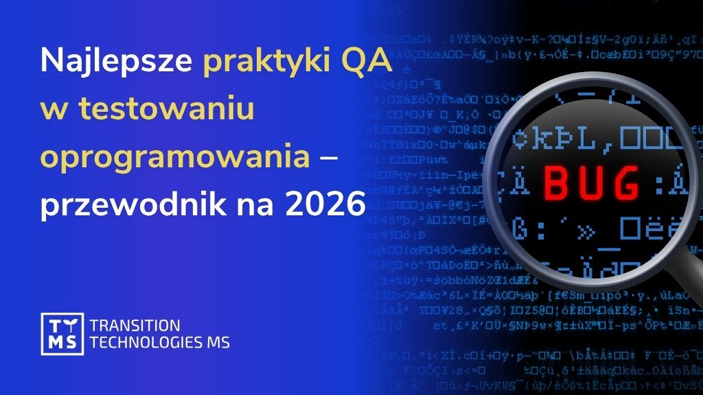 Najlepsze praktyki QA w testowaniu oprogramowania – przewodnik na 2026 rok