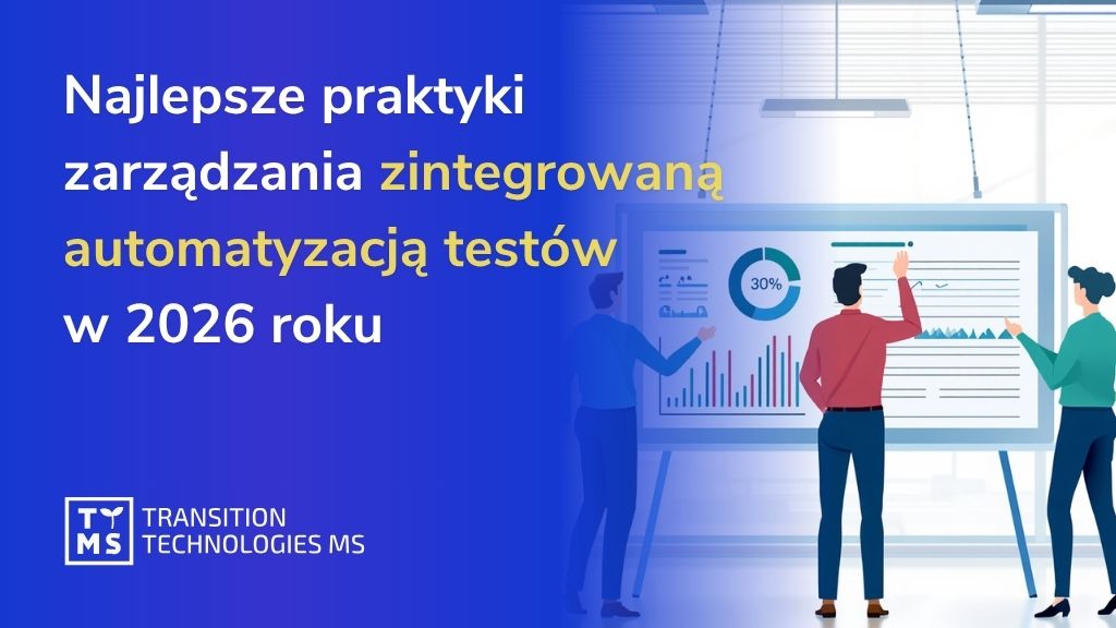 Najlepsze praktyki zarządzania zintegrowaną automatyzacją testów w 2026 roku 