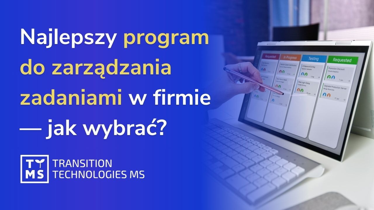 Najlepszy program do zarządzania zadaniami w firmie — jak wybrać i czym się kierować?