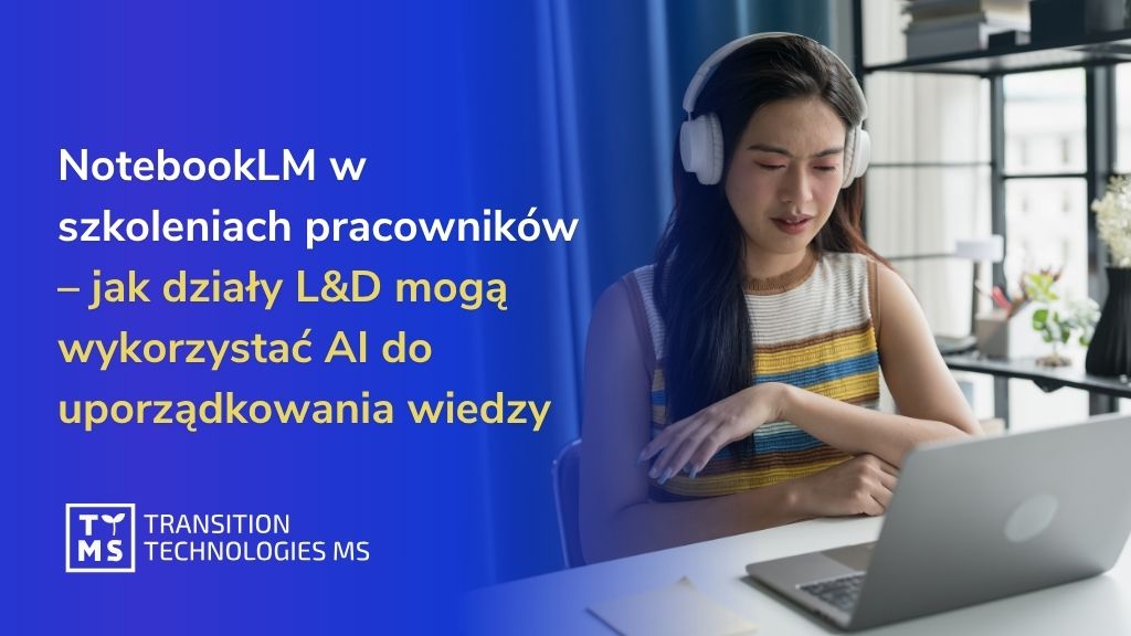 NotebookLM in employee training – how L&D teams can use AI to organize knowledge