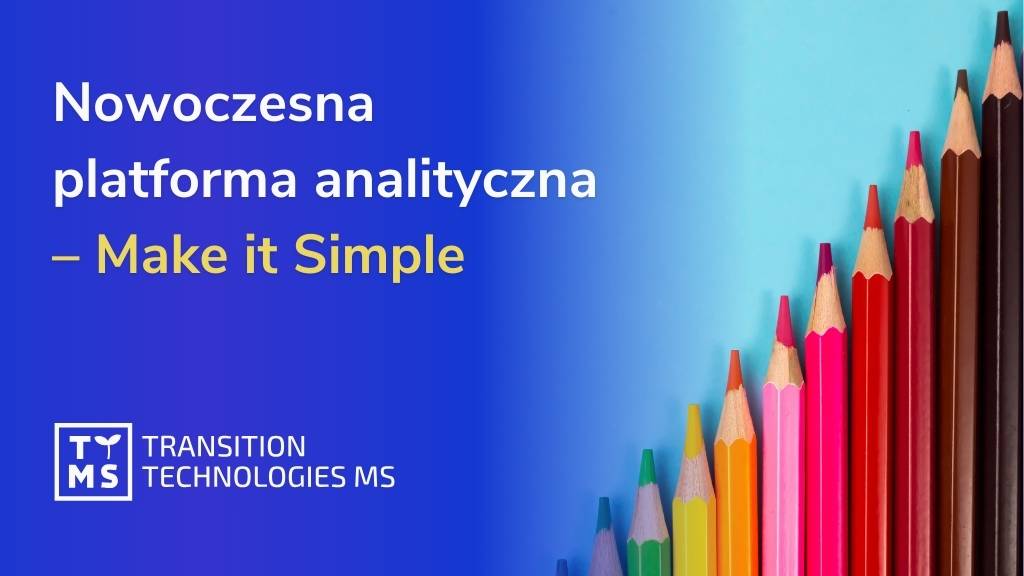 Nowoczesna platforma analityczna – Make it Simple