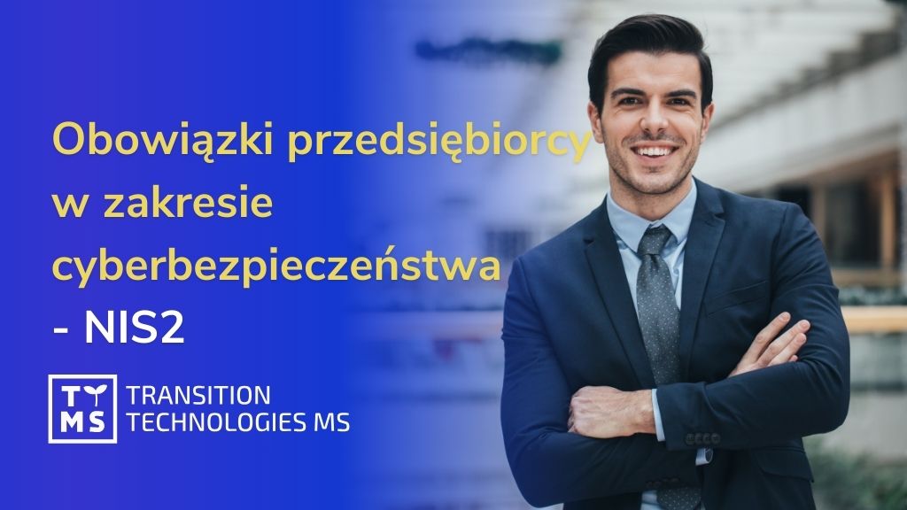 Obowiązki przedsiębiorcy w zakresie cyberbezpieczeństwa — dyrektywa NIS2