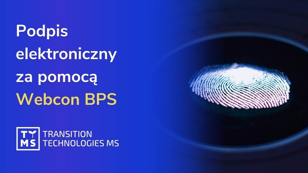 Podpis elektroniczny za pomocą Webcon BPS