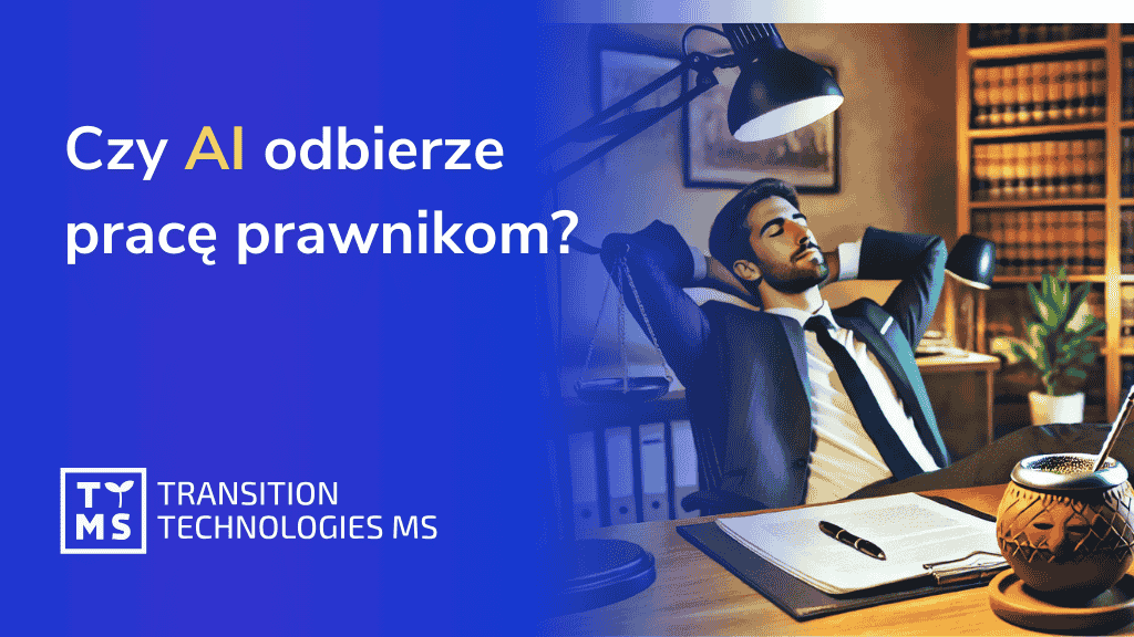 Czy sztuczna inteligencja (AI) odbierze pracę prawnikom?