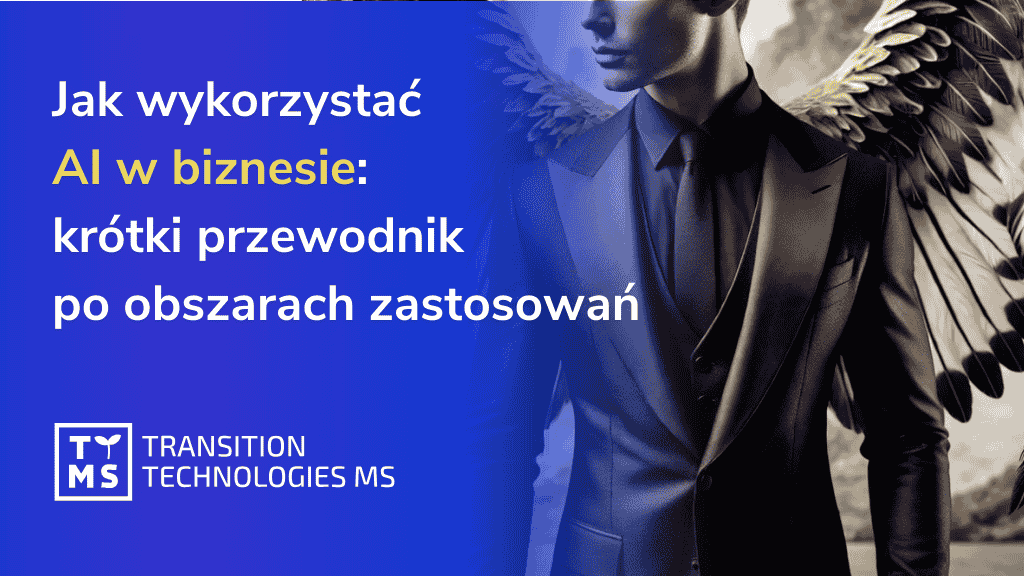 Jak wykorzystać sztuczną inteligencję w biznesie: krótki przewodnik po obszarach zastosowań