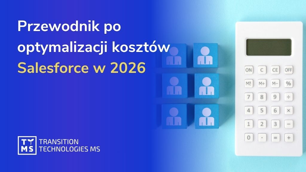 Przewodnik optymalizacji Salesforce 2026: Obniż koszty i zwiększ wartość biznesową