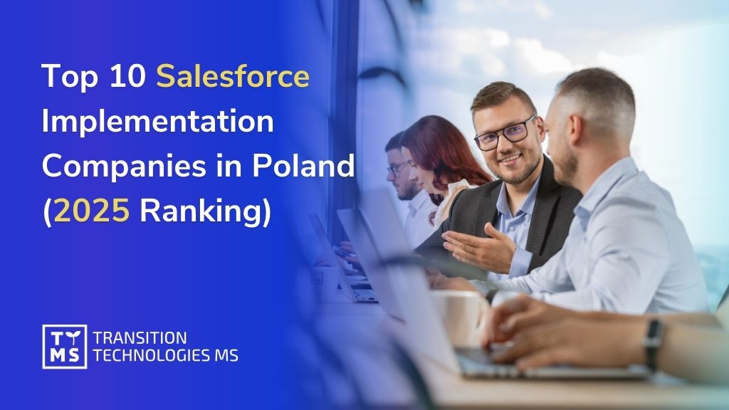 Top 10 Salesforce Implementation Companies in Poland (2025 Ranking)
