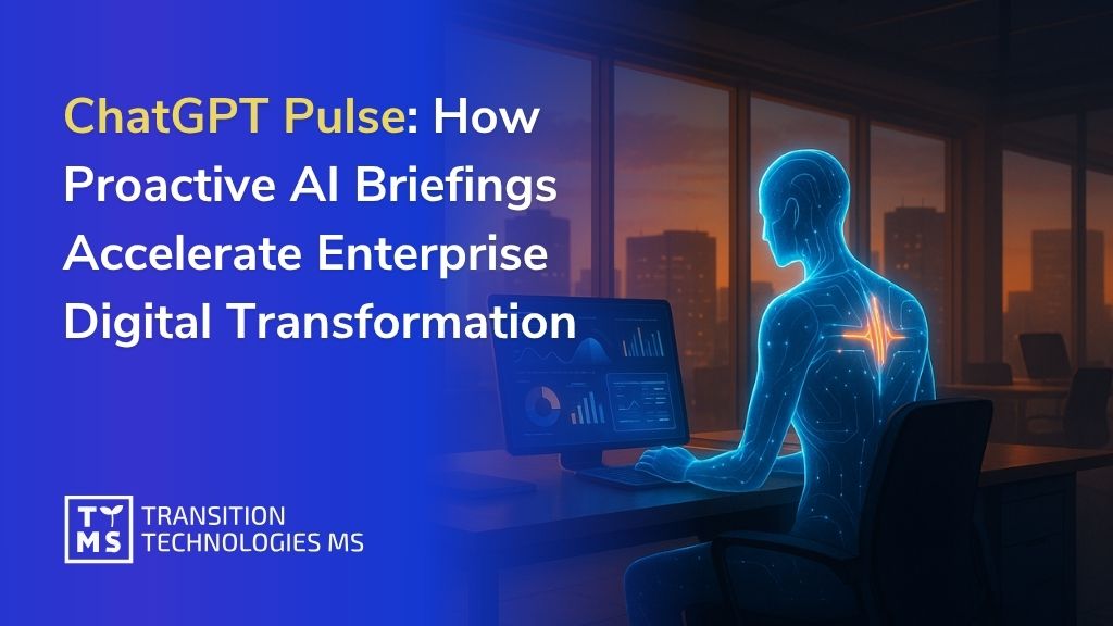 ChatGPT Pulse: How Proactive AI Briefings Accelerate Enterprise Digital Transformation