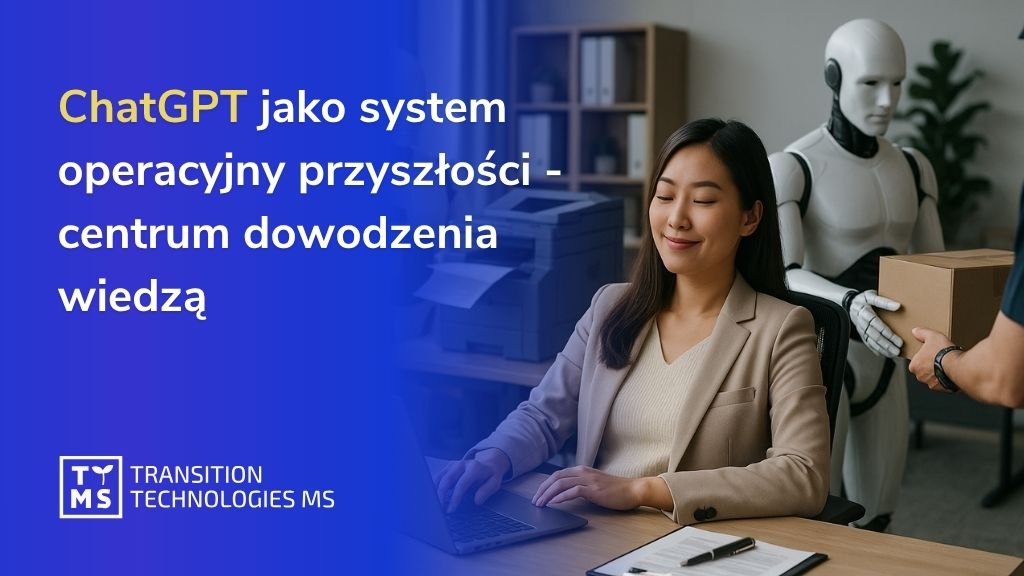 ChatGPT jako system operacyjny przyszłości – centrum dowodzenia wiedzą