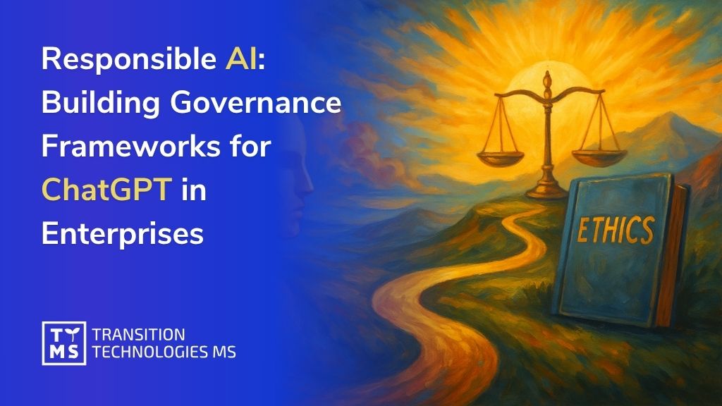 Responsible AI: Building Governance Frameworks for ChatGPT in Enterprises