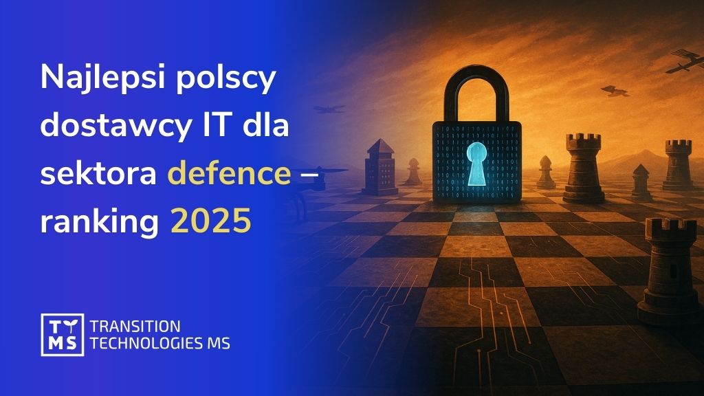 Najlepsi polscy dostawcy IT dla sektora defence – ranking 2025