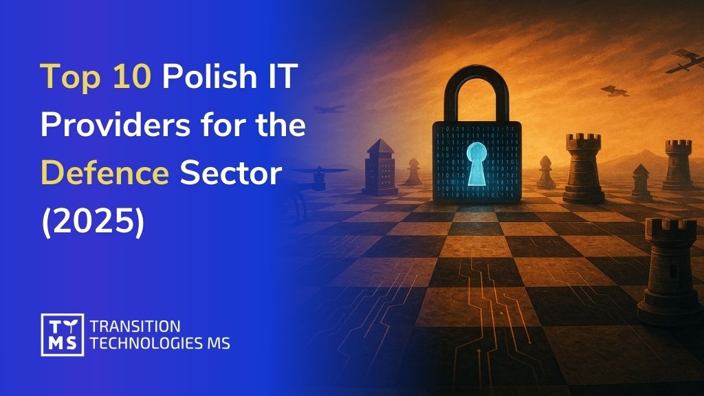 Top 10 Polish IT Providers for the Defence Sector (2025)