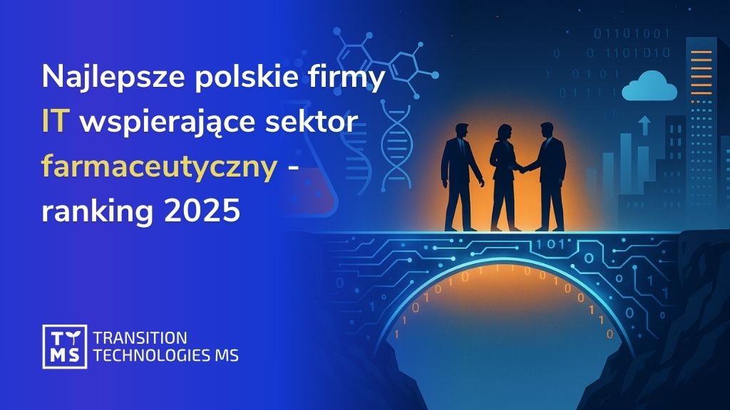 Najlepsze polskie firmy IT wspierające sektor farmaceutyczny – ranking 2025