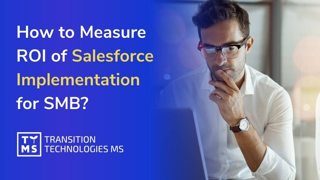 How to Measure ROI (Return of Investment) of Salesforce Implementation for SMB?