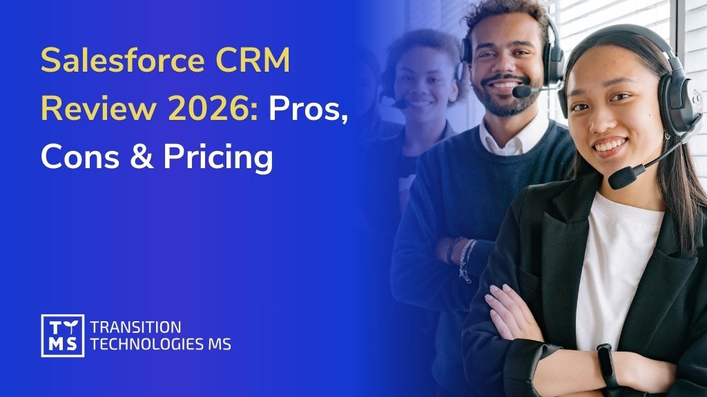 Salesforce CRM 2026 Review: Benefits, Features, and Pricing | TTMS