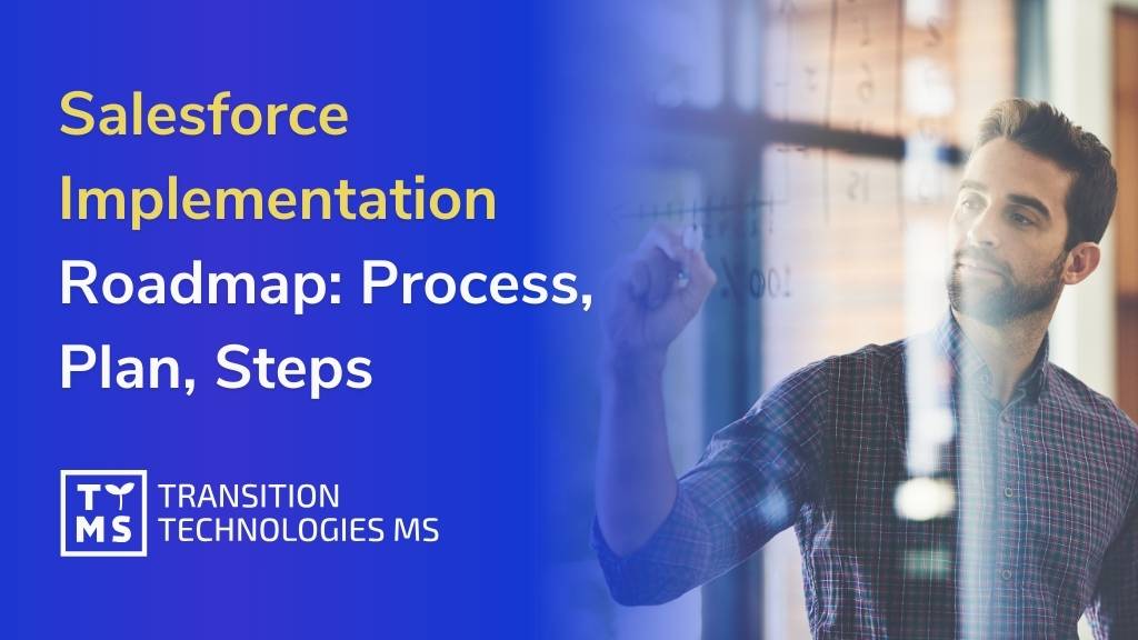 Salesforce Implementation Roadmap: Process, Plan, Steps