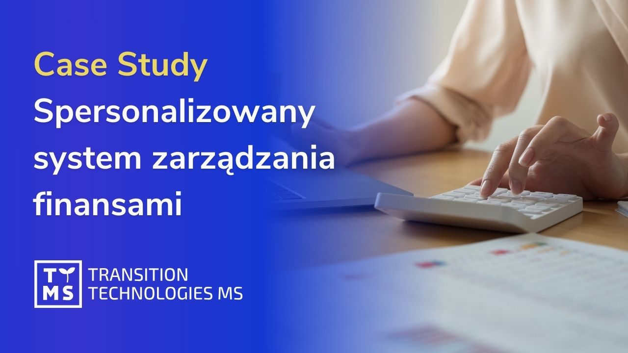 Case Study: Spersonalizowany system zarządzania finansami w międzynarodowej organizacji