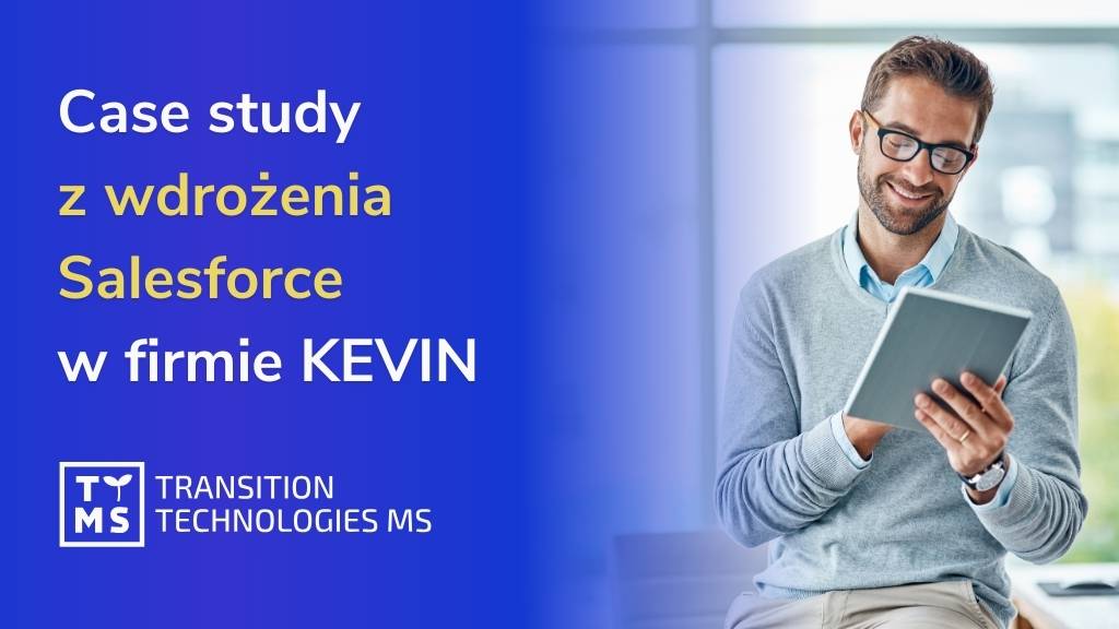 Studium przypadku wdrożenia Salesforce w firmie KEVIN: Przykład dla MŚP