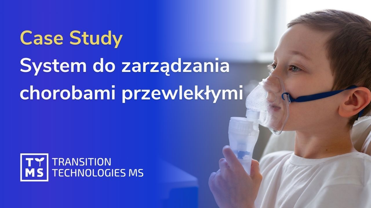 System do zarządzania chorobami przewlekłymi – Case Study