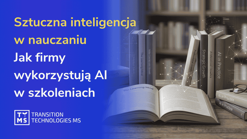 Sztuczna inteligencja w nauczaniu: jak AI wspiera naukę i szkolenia w firmie