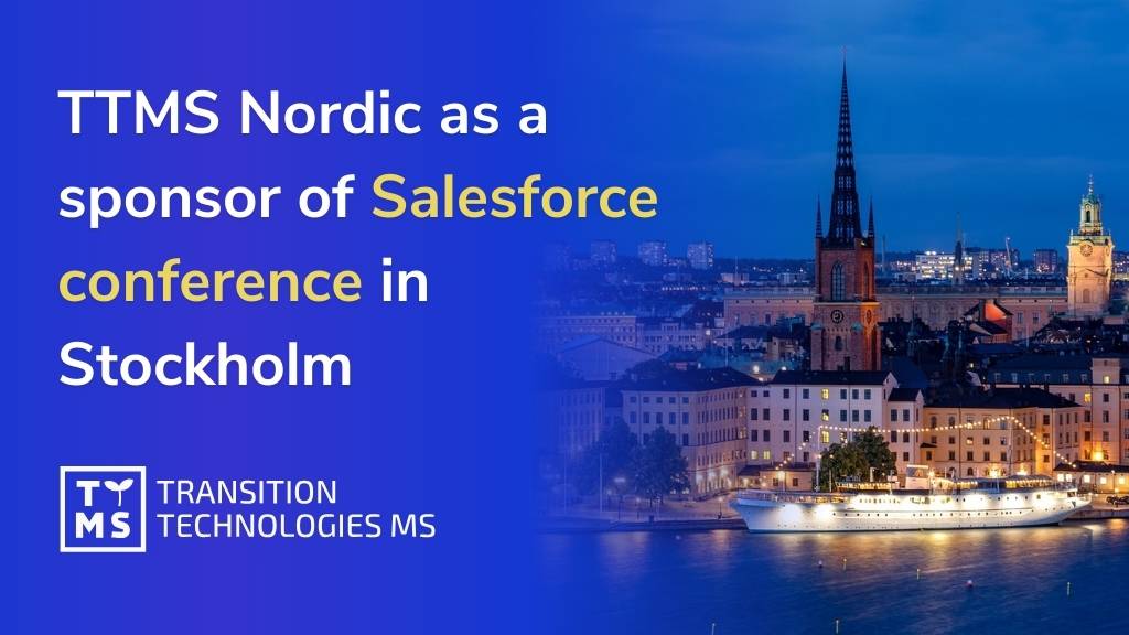 TTMS Nordic as a sponsor of Salesforce conference in Stockholm