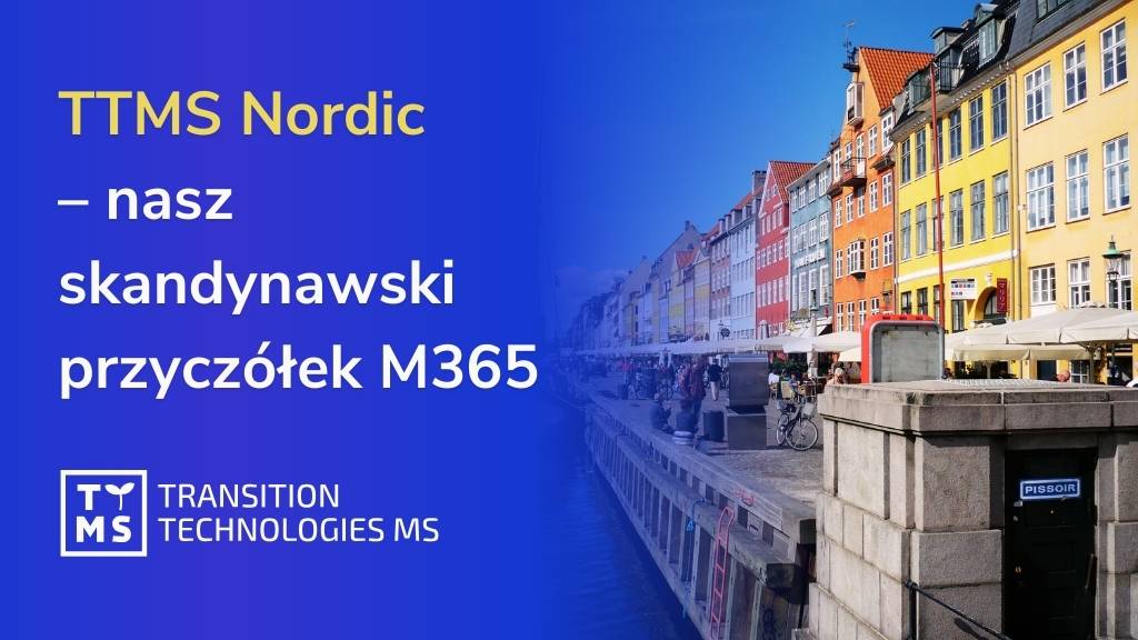 TTMS Nordic – nasz skandynawski przyczółek M365