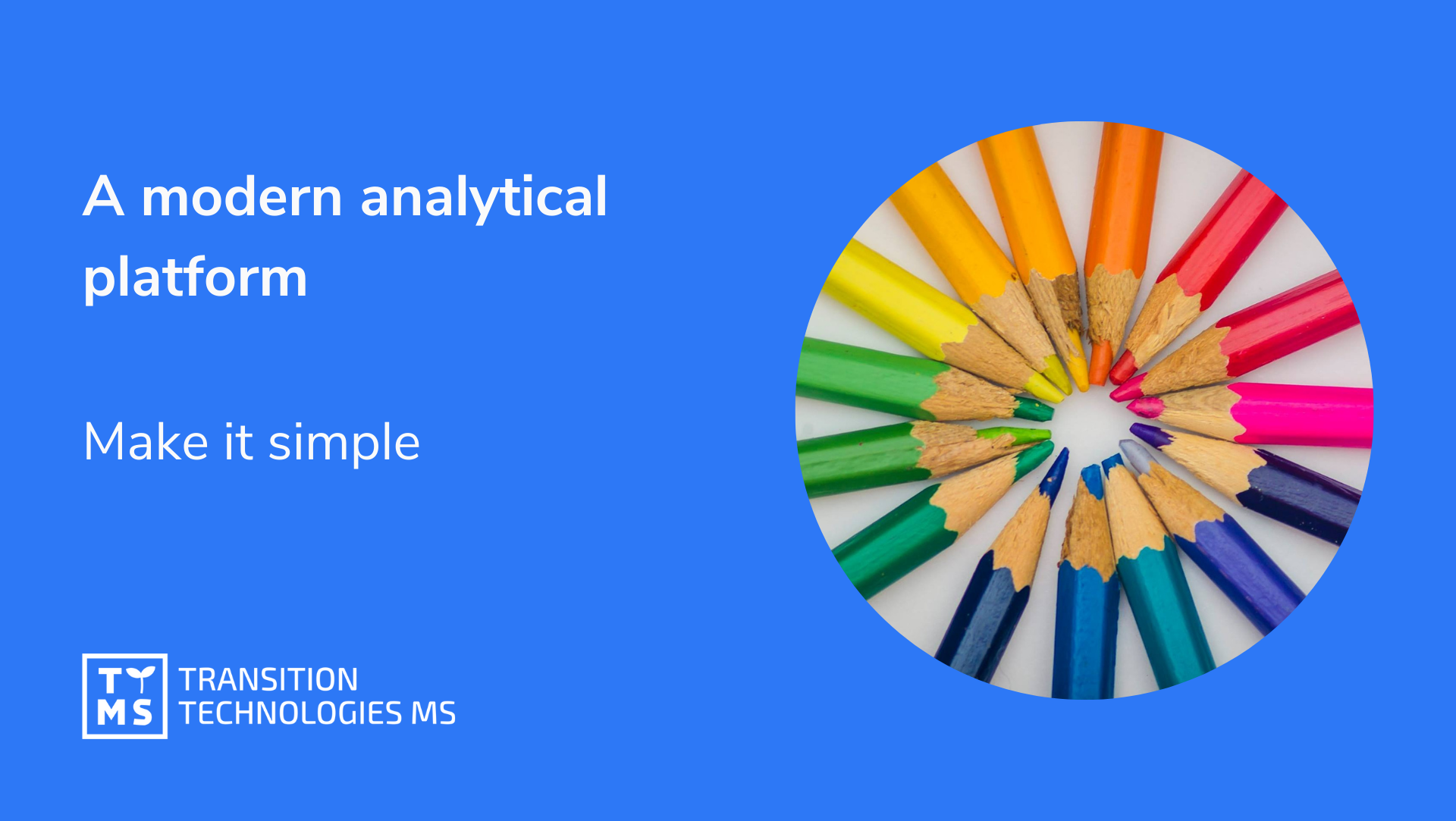 A modern analytical platform – Make it Simple