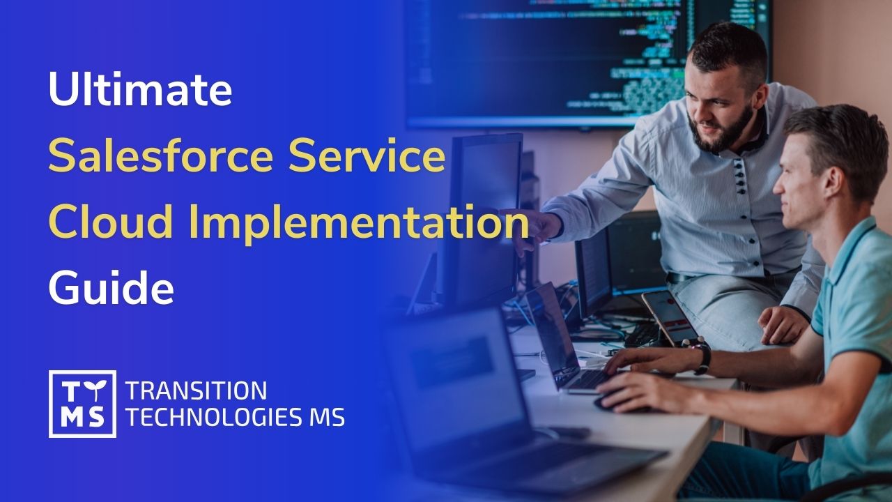 A complete guide to implementing Salesforce Service Cloud