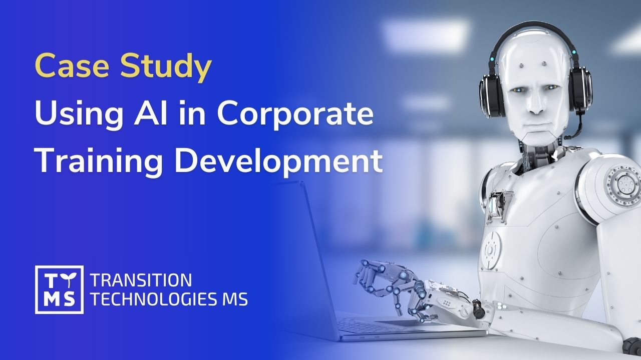 Using AI in Corporate Training Development: Case Study