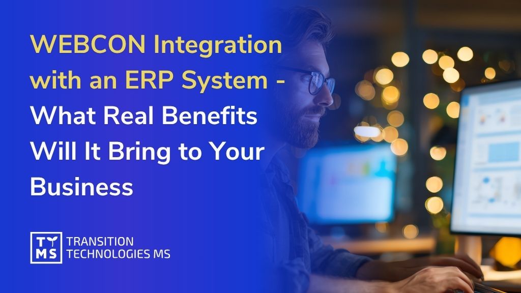 WEBCON Integration with an ERP System – What Real Benefits Will It Bring to Your Business