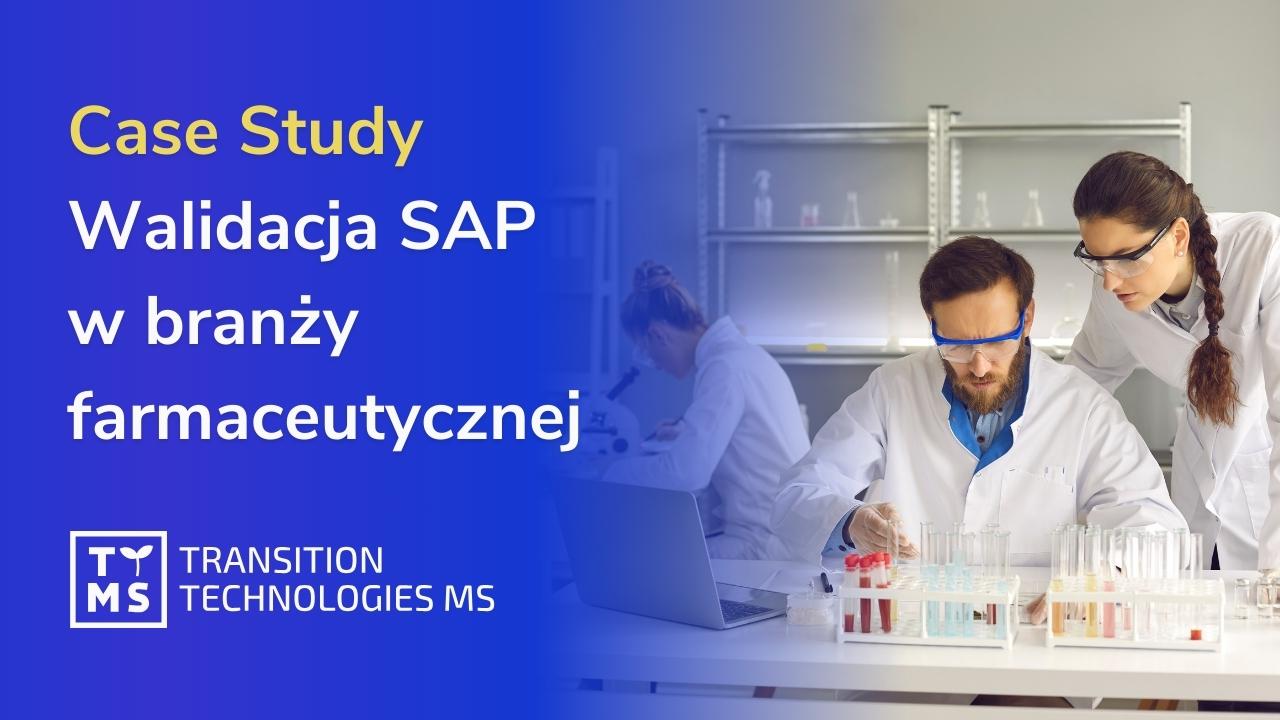 Case Study: Walidacja SAP w branży farmaceutycznej