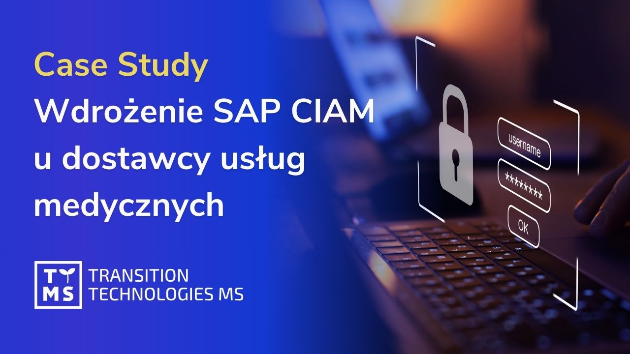 Wdrożenie SAP CIAM u dostawcy usług medycznych – Case Study