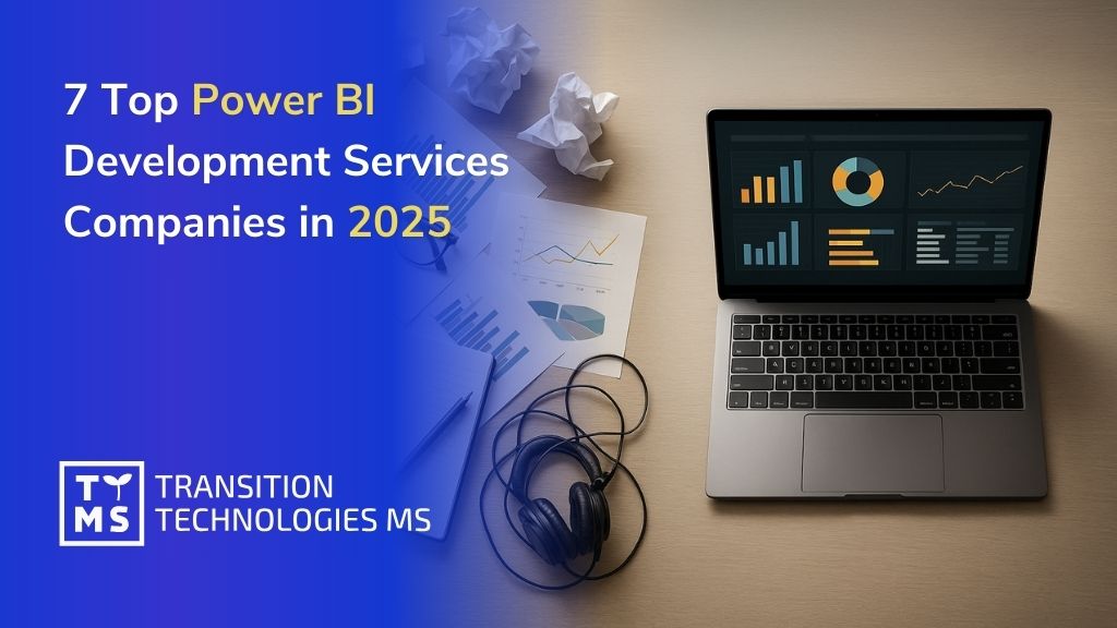 7 Top Power BI Development Services Companies in 2025