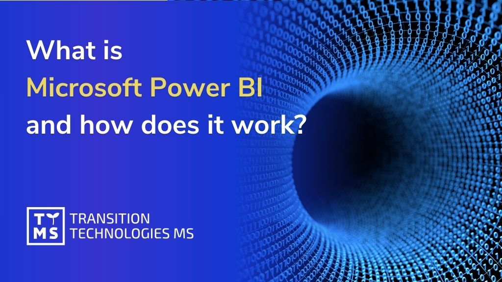 Find out what is Microsoft Power BI, How Does It Work, and how it can be helpful in your company