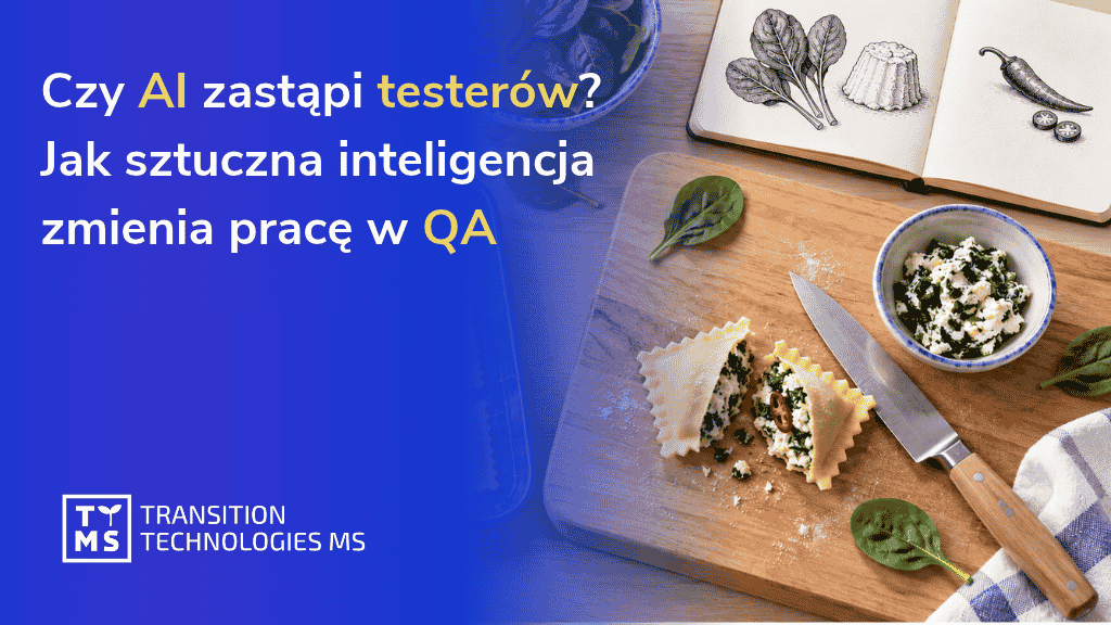 Czy AI zastąpi testerów? Jak sztuczna inteligencja zmienia pracę w QA