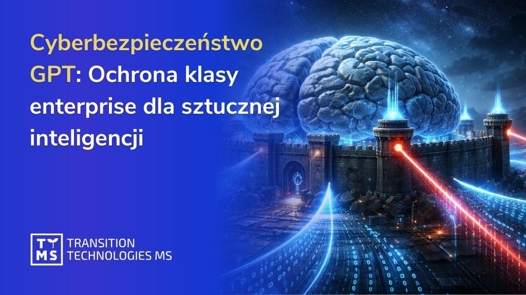 Cyberbezpieczeństwo GPT: Jak chronić AI na poziomie korporacyjnym