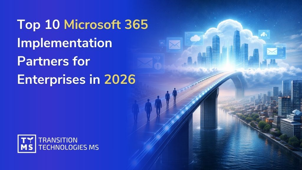 Top 10 Microsoft 365 Implementation Partners for Enterprises in 2026